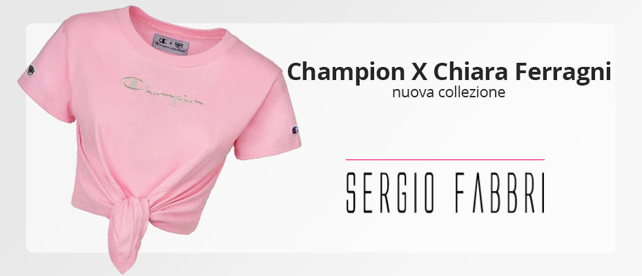 Nuovi brand su Sergio Fabbri: Champion X Chiara Ferragni