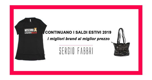 Continuano i saldi estivi 2019 su Sergio Fabbri